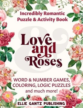 portada Love and Roses Incredibly Romantic Variety and Activity Puzzle Book (Black & White) (en Inglés)