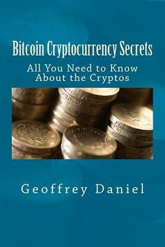 portada Bitcoin Cryptocurrency Secrets: All You Need to Know About the Cryptos (en Inglés)
