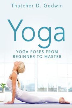 portada Yoga: Top Yoga Poses From Beginner To Master (en Inglés)