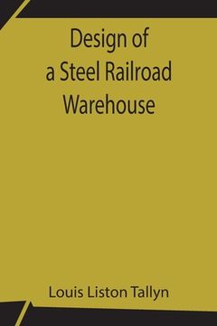 portada Design of a Steel Railroad Warehouse (en Inglés)