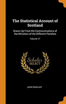 portada The Statistical Account of Scotland: Drawn up From the Communications of the Ministers of the Different Parishes; Volume 17 