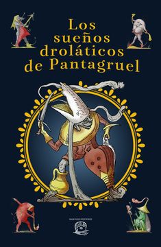 portada Los Sueños Droláticos de Pantagruel (in Spanish)