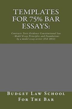 portada Templates For 75% bar Essays: : Contracts Torts Evidence Constitutional law - Model Essay Principles and Foundations by a model essay writer (Feb 20 (in English)