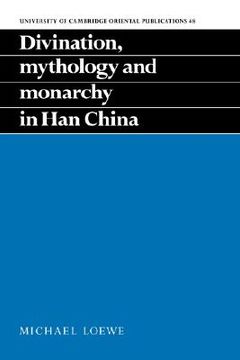 portada Divination, Mythology and Monarchy in han China (University of Cambridge Oriental Publications) (en Inglés)