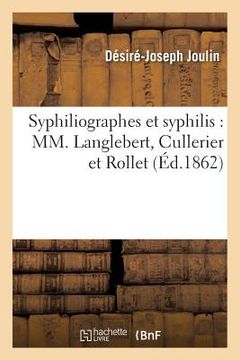 portada Syphiliographes Et Syphilis: MM. Langlebert, Cullerier Et Rollet (in French)