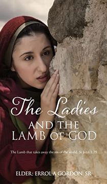 portada The Ladies and the Lamb of God: The Lamb That Takes Away the sin of the World, st John 1: 29 (en Inglés)