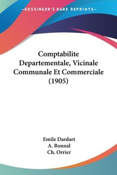 portada Comptabilite Departementale, Vicinale Communale Et Commerciale (1905) (en Francés)