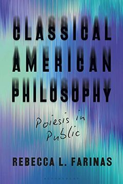 portada Classical American Philosophy: Poiesis in Public (en Inglés)