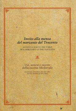 portada Invito Alla Mensa del Mercante del Trecento/An Invitation to the Table of a Merchant of the Trecento: Usi, Arnesi E Ricette Della Cucina Medievale /Cu (en Italiano)