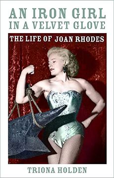 portada An Iron Girl in a Velvet Glove: The Life of Joan Rhodes (in English)