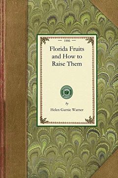 portada Florida Fruits and how to Raise Them (Gardening in America) (en Inglés)