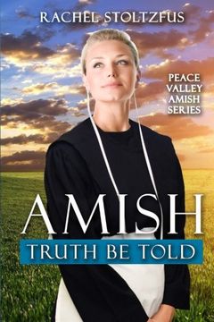 portada Amish Truth Be Told: Volume 1 (Peace Valley Amish Series) (en Inglés)