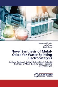 portada Novel Synthesis of Metal-Oxide for Water Splitting Electrocatalysis (in English)