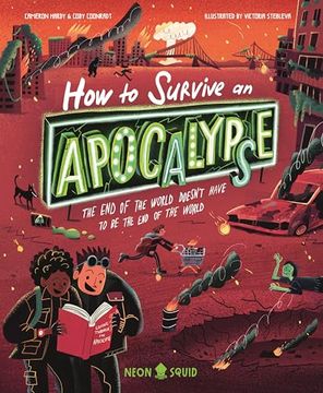 portada How to Survive an Apocalypse: The end of the World Doesn't Have to be the end of the World (Extreme Survival Guides) (en Inglés)