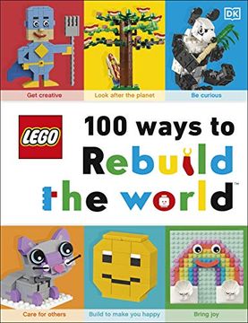 portada Lego 100 Ways to Rebuild the World: Get Inspired to Make the World an Awesome Place! (in English)