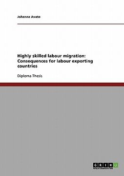 portada highly skilled labour migration: consequences for labour exporting countries