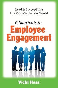 portada 6 Shortcuts to Employee Engagement: Lead & Succeed in a Do-More-With-Less World