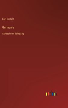 portada Germania: Achtzehnter Jahrgang (en Alemán)