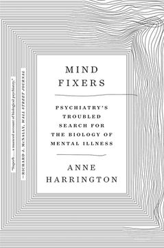 portada Mind Fixers: Psychiatry'S Troubled Search for the Biology of Mental Illness 
