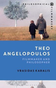 portada Theo Angelopoulos: Filmmaker and Philosopher (en Inglés)