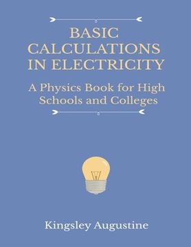 portada Basic Calculations in Electricity: A Physics Book for High Schools and Colleges (en Inglés)