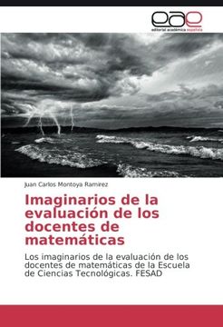 portada Imaginarios de la evaluación de los docentes de matemáticas: Los imaginarios de la evaluación de los docentes de matemáticas de la Escuela de Ciencias Tecnológicas. FESAD