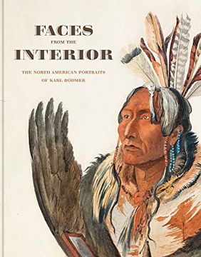 portada Faces From the Interior: The North American Portraits of Karl Bodmer (in English)