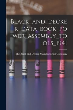 portada Black_and_decker_data_book_power_assembly_tools_1941 (en Inglés)