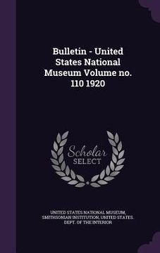 portada Bulletin - United States National Museum Volume no. 110 1920 (en Inglés)