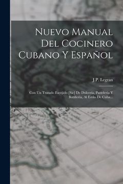 portada Nuevo Manual del Cocinero Cubano y Español: Con un Tratado Escojido [Sic] de Dulceria, Pasteleria y Botillería, al Estilo de Cuba.