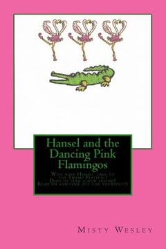 portada Hansel and the Dancing Pink Flamingos: Will Hansel find a friend to take to the Swamp Festival