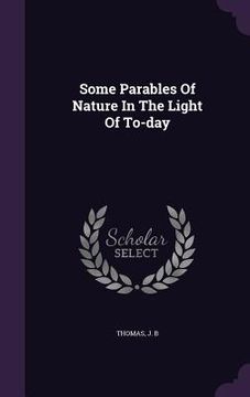 portada Some Parables Of Nature In The Light Of To-day (en Inglés)