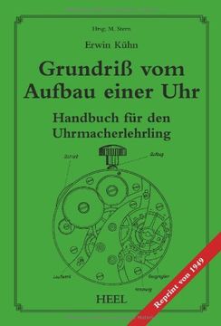 portada Grundriß vom Aufbau einer Uhr: Handbuch für den Uhrmacherlehrling (in German)