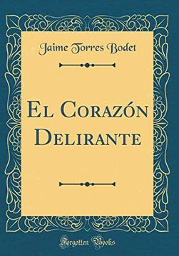 portada El Corazón Delirante (Classic Reprint)