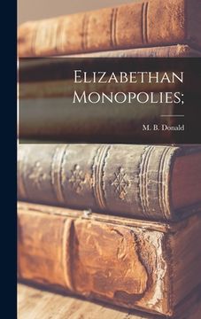portada Elizabethan Monopolies; (en Inglés)