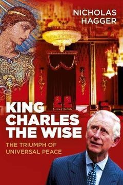 portada King Charles the Wise: The Triumph of Universal Peace (en Inglés)