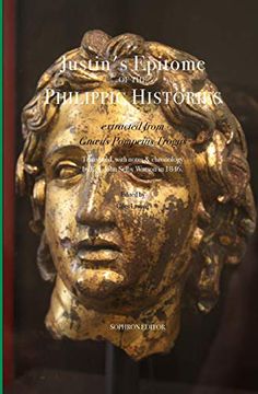 portada Justin's Epitome of the Philippic Histories: Extracted From Gnæus Pompeius Trogus (en Inglés)