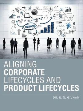 portada Aligning Corporate Lifecycles and Product Lifecycles