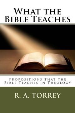 portada What the Bible Teaches: Propositions that the Bible Teaches in Theology