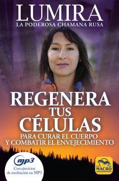 portada Regenera tus Celulas: Para Curar el Cuerpo y Combatir el Envejecimiento (in Spanish)