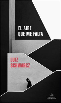 El Aire que me Falta: História de uma Curta Infância e de uma Longa Depressao (Literatura Random House)