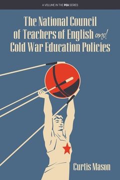 portada The National Council of Teachers of English and Cold War Education Policies (in English)