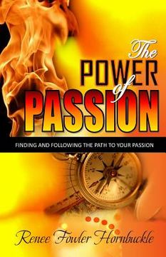 portada The Power of Passion: Finding and Following the Path to Your Passion