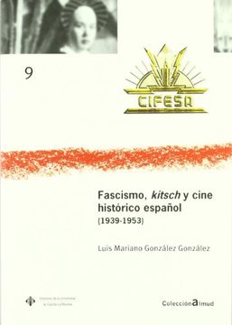 portada Fascismo, Kitsch y Cine Histórico español (1939-1953) (ALMUD)