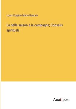 portada La belle saison à la campagne; Conseils spirituels (en Francés)