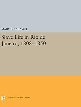 portada Slave Life in rio de Janeiro, 1808-1850 (Princeton Legacy Library) (en Inglés)