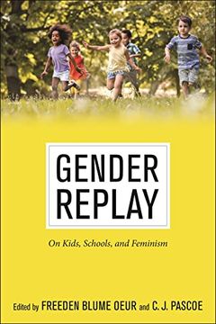 portada Gender Replay: On Kids, Schools, and Feminism (Critical Perspectives on Youth, 10) 