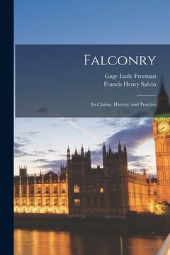 portada Falconry: Its Claims, History, and Practice