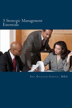portada 5 Strategic Management Essentials: Top disciplines to improve leadership, management productivity and personnel growth (en Inglés)