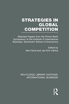 portada Strategies in Global Competition (Rle International Business): Selected Papers From the Prince Bertil Symposium at the Institute of International. Library Editions: International Business): (en Inglés)